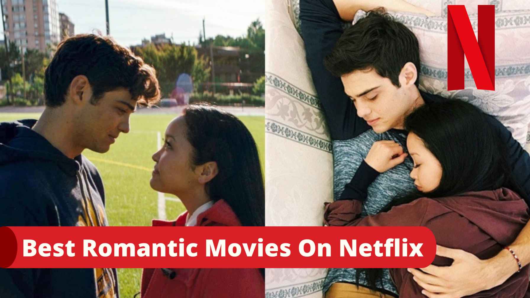 40 Best Romantic Comedies On Netflix Right Now March 2022 Dotcomstories